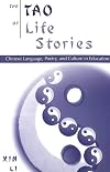 The Tao of Life Stories: Chinese Language, Poetry, and Culture in Education