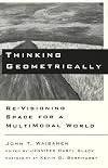 Thinking Geometrically: Re-Visioning Space for a Multimodal World (Digital Formations, V. 2)
