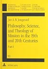 Philosophy, science, and theology of mission in the 19th and 20th centuries : a missiological encyclopedia