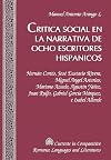 Crítica social en la narrativa de ocho escritores hispánicos Hernán Cortés, José Eustasio Rivera, Miguel Angel Asturias, Mariano Azuela, Agustín Yáñez, Juan Rulfo, Gabriel García Márquez, e Isabel Allende