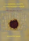 The Learning Society in a Postmodern World: The Education Crisis (Counterpoints)