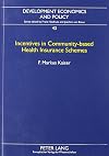 Incentives In Community-based Health Insurance Schemes (Development Economics and Policy, Bd. 43.)