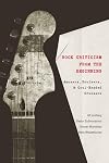Rock Criticism from the Beginning: Amusers, Bruisers, and Cool-Headed Cruisers (Music/Meanings)