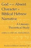 God as an absent character in biblical Hebrew narrative : a literary-theoretical study