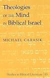 Theologies of the Mind in Biblical Israel (Studies in Biblical Literature)