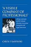 "A visible company of professionals" : African Americans and the National Education Association during the civil rights movement