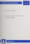 The Grotesque in the Works of Bruno Jasienski (Europaische Hochschulschriften. Reihe 16: Slavische Sprachen Und Literaturen)