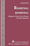 Rewriting rewriting Marguerite Duras, Annie Ernaux, and Marie Redonnet