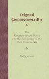 Feigned Commonwealths: The Country-House Poem and the Fashioning of the Ideal Community (Medieval and Renaissance Literary Studies)