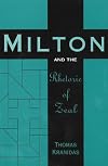 Milton and the Rhetoric of Zeal (Medieval & Renaissance Literary Studies)