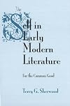 The self in early modern literature : for the common good