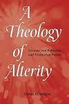 A Theology of Alterity: Levinas, von Balthasar, and Trinitarian Praxis