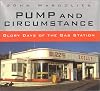 Pump and Circumstance: Glory Days of the Gas Station