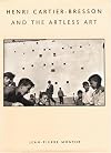 Henri Cartier-Bresson and the Artless Art
