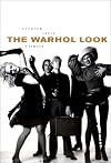 The Warhol Look: Glamour, Style, Fashion