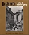 Bystander: A History of Street Photography