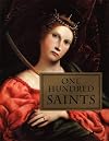 One Hundred Saints: Their Lives and Likenesses