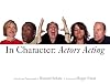 In Character: Actors Acting