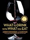 What to Drink with What You Eat: The Definitive Guide to Pairing Food with Wine, Beer, Spirits, Coffee, Tea - Even Water - Based on Expert Advice from America's Best Sommeliers