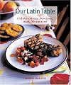 Our Latin Table: Celebrations, Recipes, and Memories
