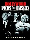 Hollywood Picks the Classics: A Guide for the Beginner and the Aficionado