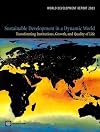 World Development Report 2003: Sustainable Development in a Dynamic World: Transforming Institutions, Growth, and Qualit