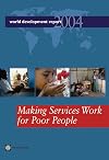 World Development Report 2004: Making Services Work for Poor People