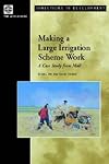Making a Large Irrigation Scheme Work: A Case Study From Mali (Directions in Development) (Directions in Development (Wa