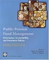 Public pension fund management : governance, accountability, and investment policies : proceedings of the second Public Pension Fund Management Conference, May 2003