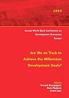 Annual Bank Conference on Development Economics 2005, Europe: Doha, Monterrey, and Johannesburg: Are We on Track? (Latin American Development Forum) ... on Development Economics (Regional))