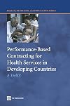 Performance-Based Contracting for Health Services in Developing Countries: A Toolkit (Health, Nutrition, and Population Series)