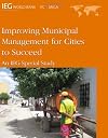 Improving municipal management for cities to succeed an IEG special study