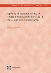 Options to Increase Access to Telecommunications Services in Rural and Low-Income Areas (World Bank Working Papers)