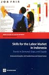Skills for the labor market in Indonesia trends in demand, gaps, and supply