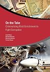 On the take Criminalizing illicit enrichment to fight corruption