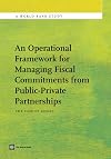 An operational framework for managing fiscal commitments from public-private partnerships the case of Ghana