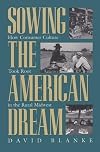 Sowing the American Dream: How Consumer Culture Took Root in the Rural Midwest