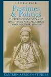 Pastimes and Politics: Culture, Community, and Identity in Post-Abolition Urban Zanzibar, 1890–1945