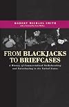 From Blackjacks to Briefcases: A History of Commercialized Strikebreaking and Unionbusting in the United States