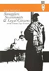 Smugglers, Secessionists & Loyal Citizens on the Ghana-Togo Frontier: The Life of the Borderlands since 1914