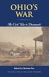 Ohio’s War: The Civil War in Documents (Civil War in the Great Interior)