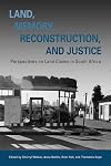 Land, Memory, Reconstruction, and Justice: Perspectives on Land Claims in South Africa