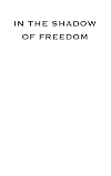In the Shadow of Freedom: The Politics of Slavery in the National Capital (Perspective Hist of Congress 1801-1877)