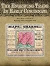 The Engraving Trade in Early Cincinnati: With a Brief Account of the Beginning of the Lithographic Trade