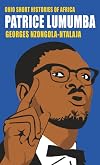 Patrice Lumumba (Ohio Short Histories of Africa)