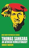 Thomas Sankara: An African Revolutionary (Ohio Short Histories of Africa)