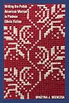 Writing the Polish American woman in postwar ethnic fiction