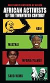 African Activists of the Twentieth Century: Hani, Maathai, Mpama/Palmer, Saro-Wiwa (Ohio Short Histories of Africa)