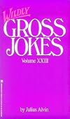 Wildly Gross Jokes Volume XXIII
