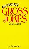 Offensively Gross Jokes, Volume XXXII